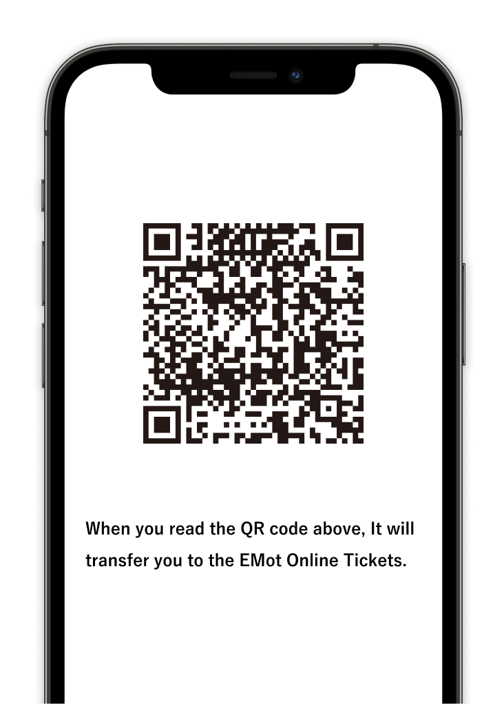 When you read the QR code above, it will transfer you to the top page of EMot Online Tickets.